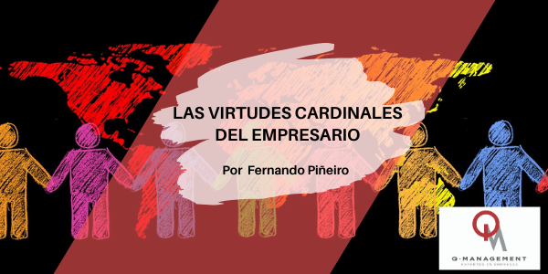Las Virtudes Cardinales del Empresario
