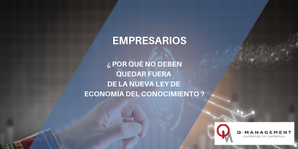 PRINCIPALES BENEFICIOS QUE EXPLICAN PORQUE MI EMPRESA NO DEBE QUEDAR FUERA DE LA NUEVA LEY DE ECONOMIA DEL CONOCIMENTO