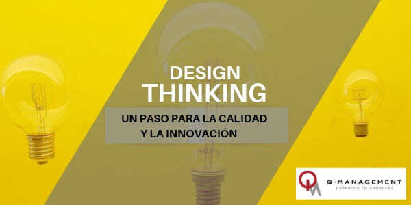 DESIGN THINKING - UN NUEVO PASO PARA LA CALIDAD Y LA INNOVACIÓN