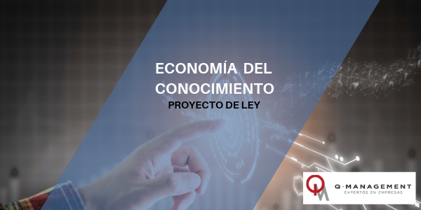 ¿ EN QUÉ CONSISTE EL PROYECTO DE LEY DE ECONOMÍA DEL CONOCIMIENTO ?