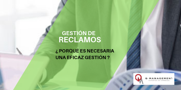 ¿ PORQUÉ ES NECESARIA UNA EFICAZ GESTIÓN DE LOS RECLAMOS ?