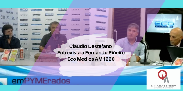 Entrevista Claudio Destefano a Fernando Piñeiro Eco Medios AM 1220 Qmamericas Qmanagement