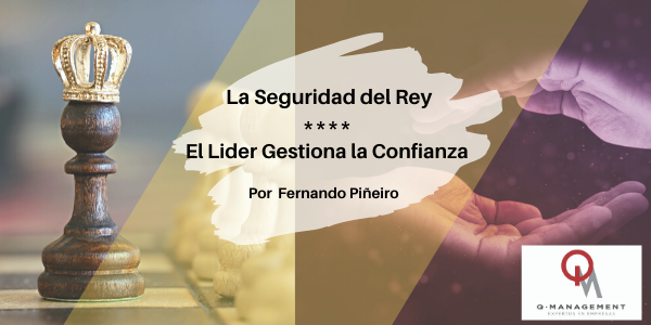 La Seguridad del Rey y El Lider Gestiona La Confianza Qmamericas Qmanagement