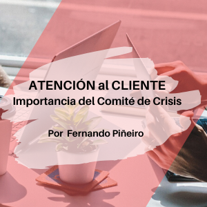 Atencion al Cliente Importancia del Comite de Crisis Qmamericas Qmanagement