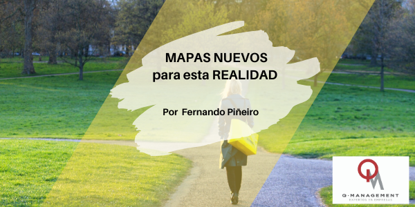 Mapas Nuevos para esta Realidad Qmamericas Qmanagement