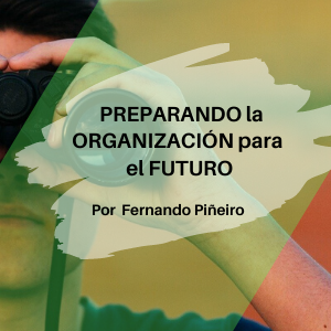 Preparando la Organizacion para el Futuro Qmamericas Qmanagement