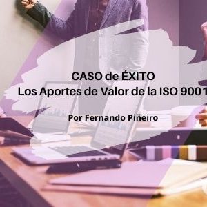 Caso de Exito Los Aportes de Valor de la ISO 9001 Qmamericas Qmanagement
