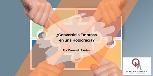 Convertir la empresa en una Holocracia Qmamericas Qmanagement