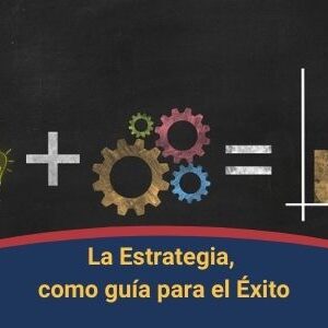La Estrategia como guia para el Exito Qmamericas Qmanagement
