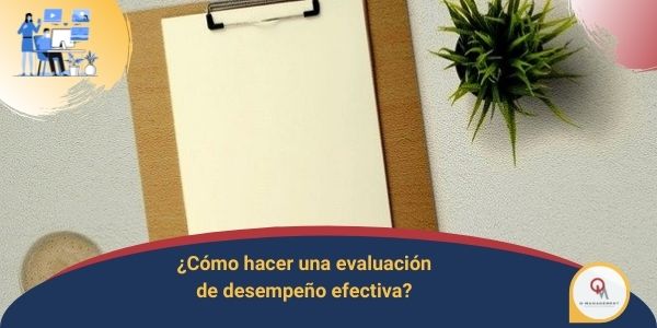 Como hacer una evaluacion de desempeño efectiva Qmamericas Qmanagement