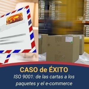 Caso Exito ISO 9001 de las cartas a los paquetes y el e commerce Qmamericas Qmanagement