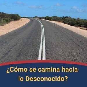 Como se camina hacia lo desconocido Qmamericas Qmanagement