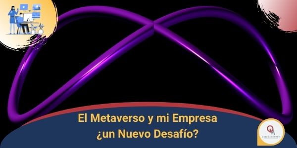 El Metaverso y Mi Empresa Qmamericas Qmanagement