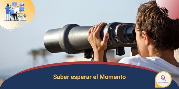 Saber esperar el momento Qmamericas Qmanagement