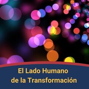 El Lado Humano de la Transformaion Qmamericas Qmanagement