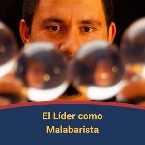 El Lider como Malabarista Qmamericas Qmanagement