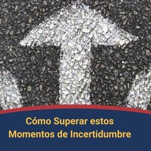 Como superar estos momentos de incertidumbre Qmamericas Qmanagement