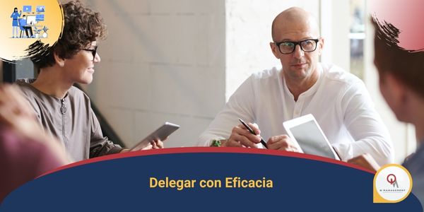Delegar con Eficacia Qmamericas Qmanagement