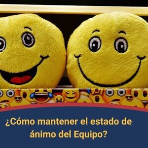 Como mantener el estado de animo del equipo Qmamericas Qmanagement