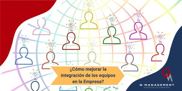 Como mejorar la integracion de los equipos en la Empresa Qmamericas Qmanagement