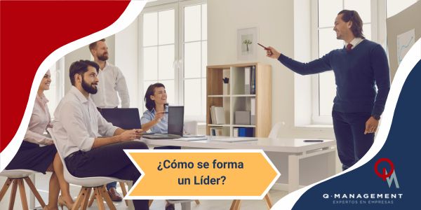Como se forma un lider Qmamericas Qmanagement