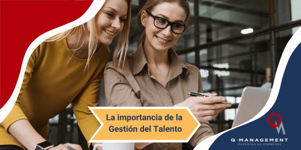 la importancia de la gestion del talento Qmamericas Qmanagement
