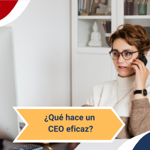 que hace un ceo eficaz Qmamericas Qmanagement