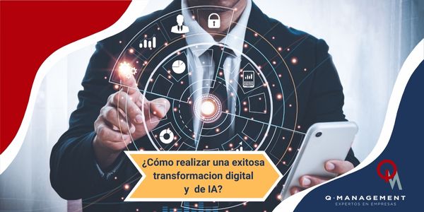 como realizar una exitosa transformacion digital y de ia Qmamericas Qmanagement