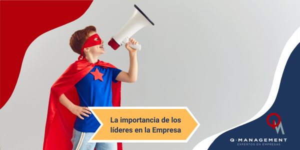 la importancia de los lideres en la empresa Qmamericas Qmanagement