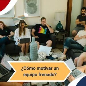 Como motivar un equipo frenado Qmamericas Qmanagement