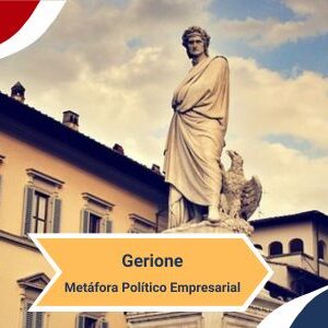 Gerione Dante Alighieri Metafora Politico Empresarial Qmamericas Qmanagement